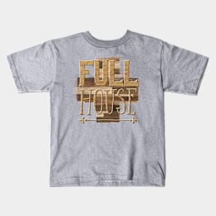 Full house Kids T-Shirt